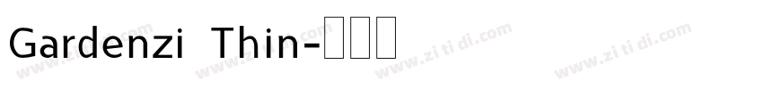 Gardenzi   Thin字体转换
